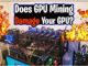 Does GPU Mining Damage Your GPU?
