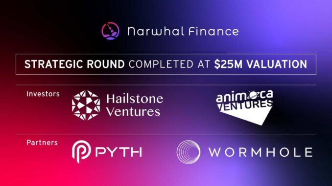Narwhal Finance closing the strategic round of funding at $25M valuation