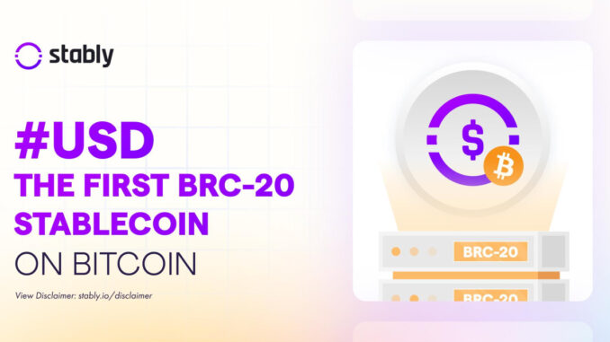 Stably Launches #USD as the First BRC20 Stablecoin on the Stably Launches #USD as the First BRC20 Stablecoin on the Bitcoin Network