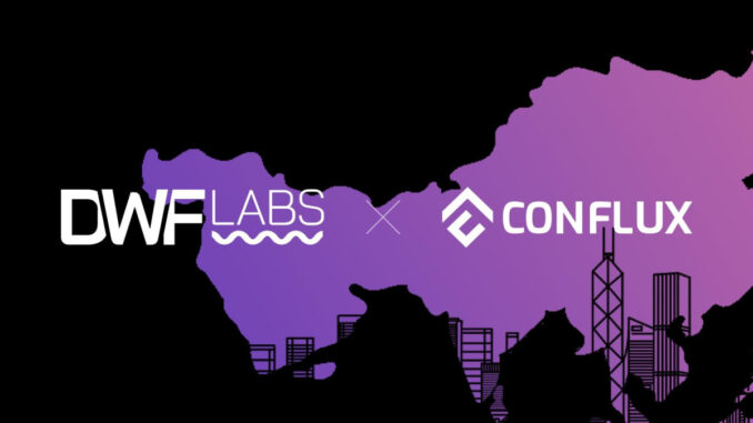 DWF Labs Doubles Down on Conflux with $28 Million Invested DWF Labs Doubles Down on Conflux with $28 Million Invested