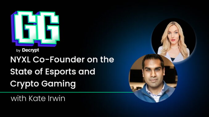 NYXL Co-Founder on the State of Esports and Crypto Gaming NYXL Co-Founder on the State of Esports and Crypto Gaming