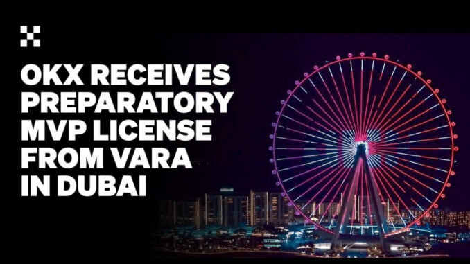 OKX Middle East Receives MVP Preparatory License From VARA in OKX Middle East Receives MVP Preparatory License From VARA in Dubai