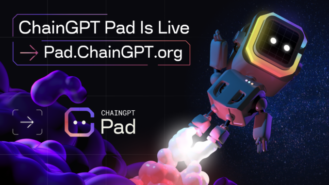 Introducing ChainGPT Pad, AI-focused Launchpad by ChainGPT Introducing ChainGPT Pad, an AI-focused Launchpad Released by ChainGPT