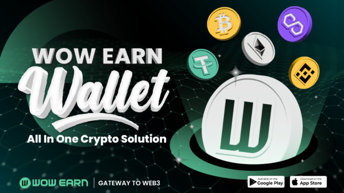 WOW EARN Wallet Offers One-Stop Shop Features, Now Available on WOW EARN Wallet Offers One-Stop Shop Features, Now Available on iOS and Google Play