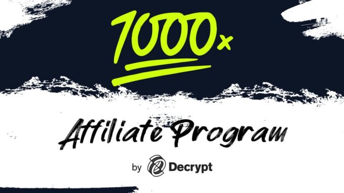 Decrypt’s 1000x Launches First-of-its-Kind Affiliate Program for Degens