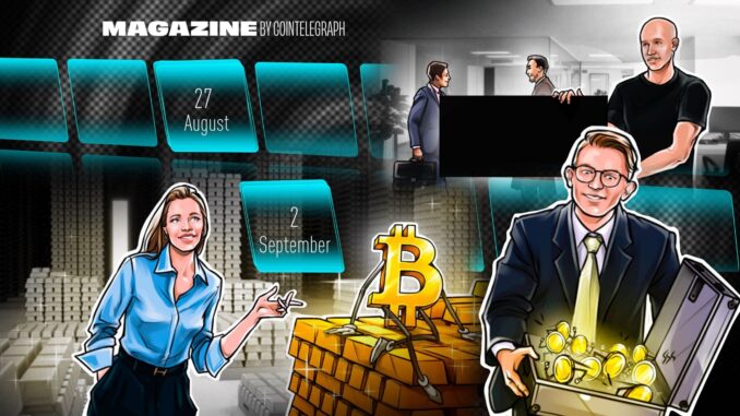 Hodler’s Digest, Aug 27 – Sept 2 – Cointelegraph Magazine Hodler’s Digest, Aug 27 – Sept 2 – Cointelegraph Magazine