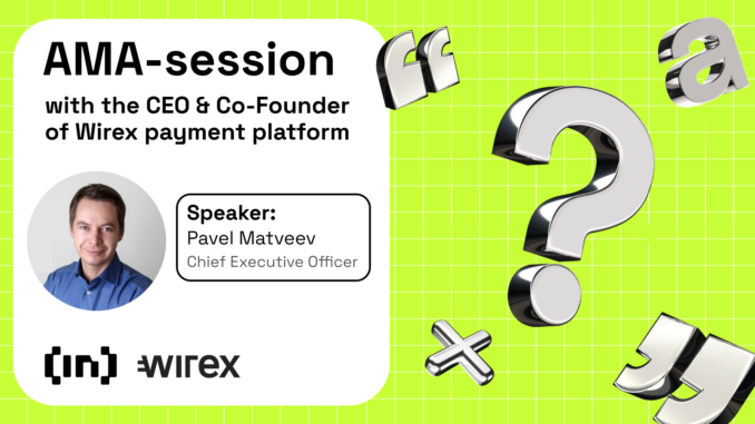 Wirex X AMA Session With Beincrypto Wirex X AMA Session With Beincrypto