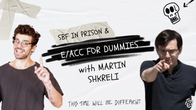 Martin Shkreli on E/ACC and SBF in Prison Martin Shkreli on E/ACC and SBF in Prison
