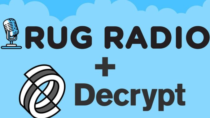 Decrypt Media Inc. and Rug Radio Merge to Create Global Decrypt Media Inc. and Rug Radio Merge to Create Global Web3 Publishing Company