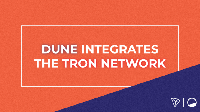 Dune Integrates the TRON Network and Joins HackaTRON Season 6 Dune Integrates the TRON Network and Joins HackaTRON Season 6 as a Partner